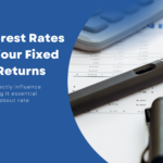 How Interest Rates Impact Your Fixed Deposit Returns